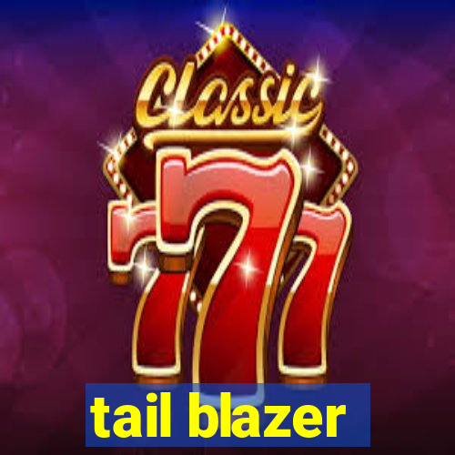 tail blazer